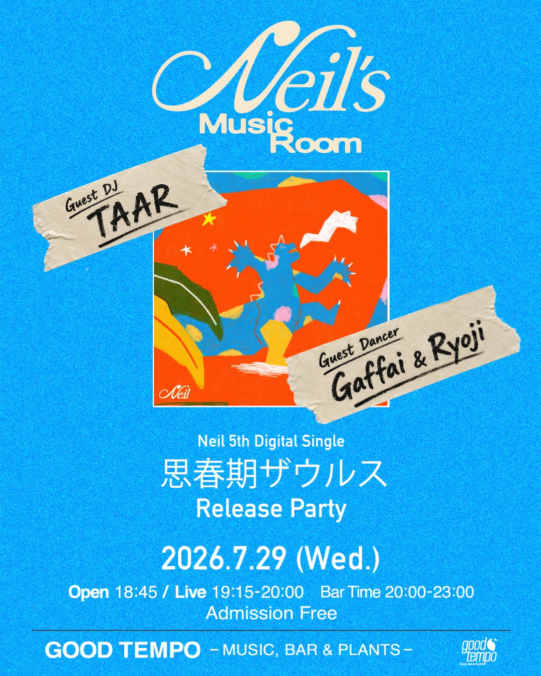 Neil’s Music Room 5th Digital Single 「思春期ザウルス」Release Party